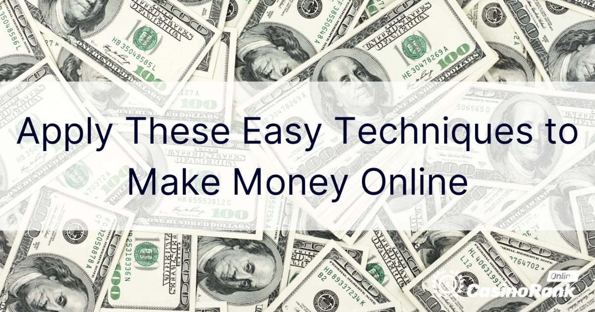 Apply These Easy Techniques to Make Money Online